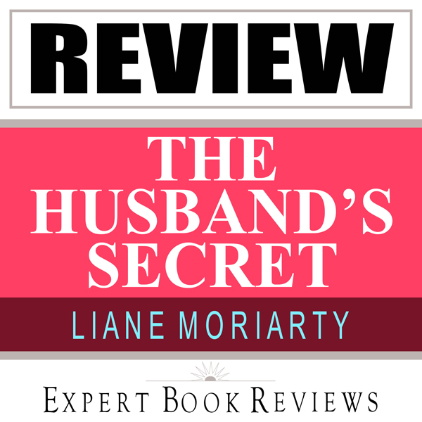 the husband s secret book review The husband's secret: book summary and reviews of the husband's secret by liane moriarty. the husband s secret book review The husband's secret: book summary and reviews of the husband's secret by liane moriarty.