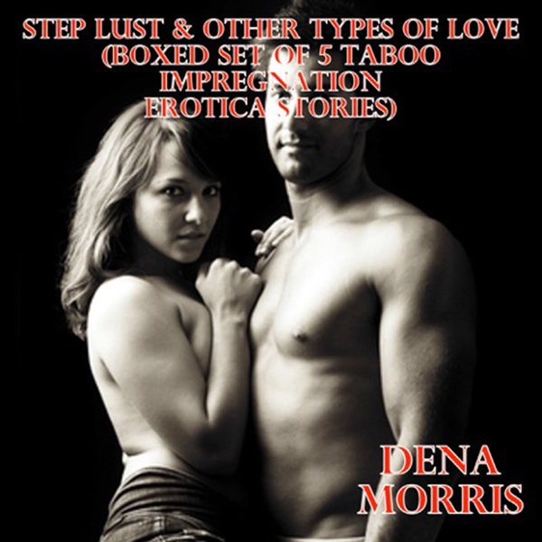 Step Lust & Other Types of Love (Boxed Set of 5 Taboo Impregnation Erotica Stories) , Hörbuch, Digital, 1, 118min, (USK 18) Step Lust & Other Types of Love (Boxed Set of 5 Taboo Impregnation Erotica Stories) , Hörbuch, Digital, 1, 118min, (USK 18)