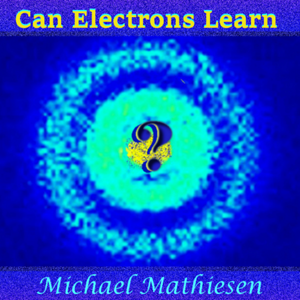 Can Electrons Learn?: The Great New Scientific Discovery , Hörbuch, Digital, 1, 178min Can Electrons Learn?: The Great New Scientific Discovery , Hörbuch, Digital, 1, 178min