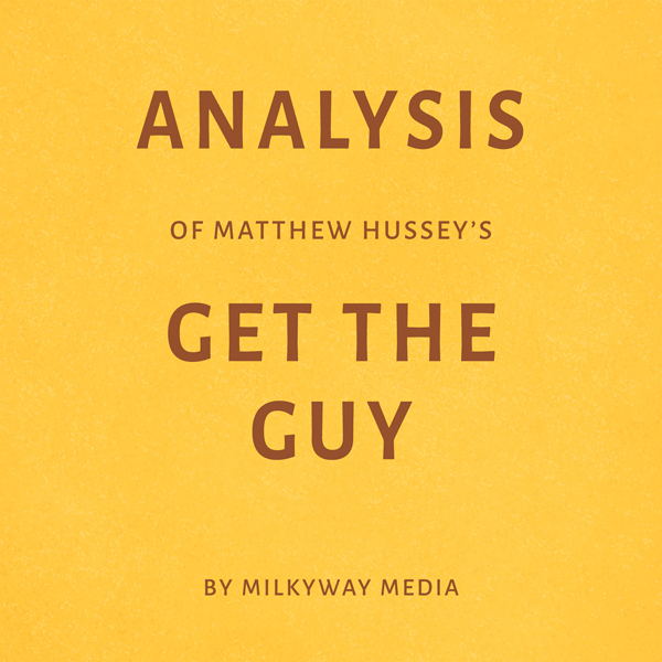 Analysis of Matthew Hussey´s Get the Guy , Hörbuch, Digital, 1, 9min Analysis of Matthew Hussey´s Get the Guy , Hörbuch, Digital, 1, 9min