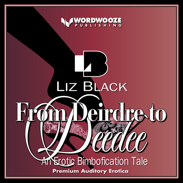 From Deirdre to Deedee: An Erotic Bimbofication Tale , Hörbuch, Digital, 1, 124min, (USK 18) From Deirdre to Deedee: An Erotic Bimbofication Tale , Hörbuch, Digital, 1, 124min, (USK 18)