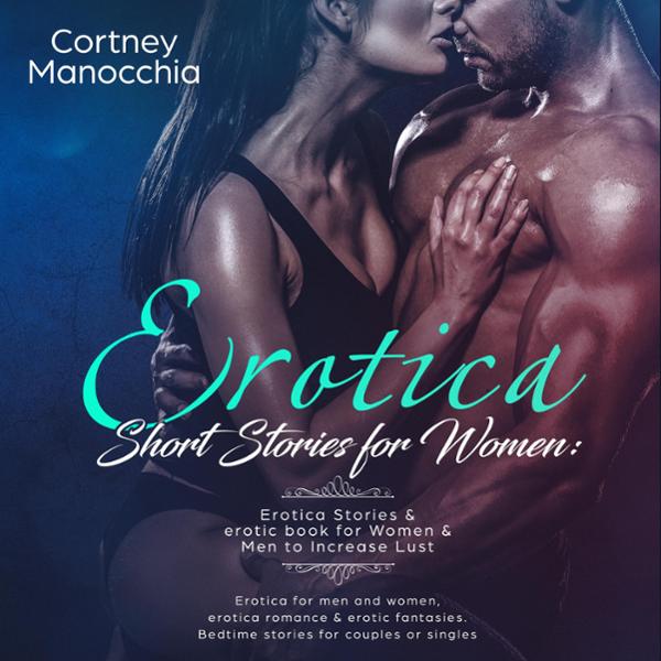 Erotica: Short Stories for Women : Erotica Stories & Erotica Book for Women & Men to Increase Lust , Hörbuch, Digital, 1, 71min, (USK 18) Erotica: Short Stories for Women : Erotica Stories & Erotica Book for Women & Men to Increase Lust , Hörbuch, Digital, 1, 71min, (USK 18)