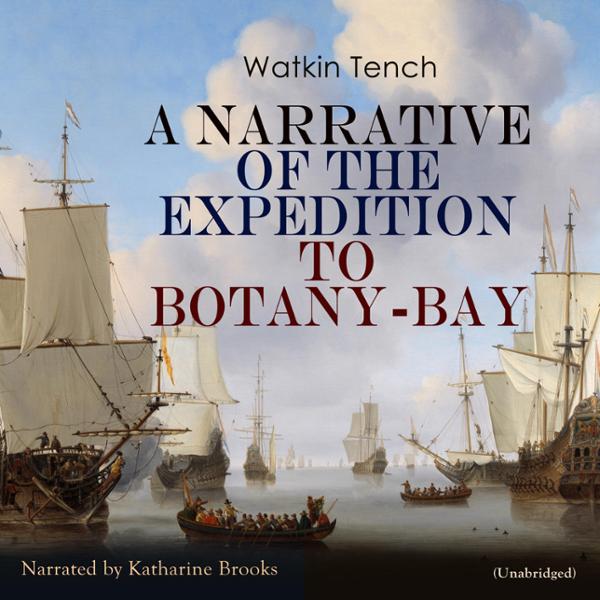 A Narrative of the Expedition to Botany-Bay, Hörbuch, Digital, 1, 140min A Narrative of the Expedition to Botany-Bay, Hörbuch, Digital, 1, 140min