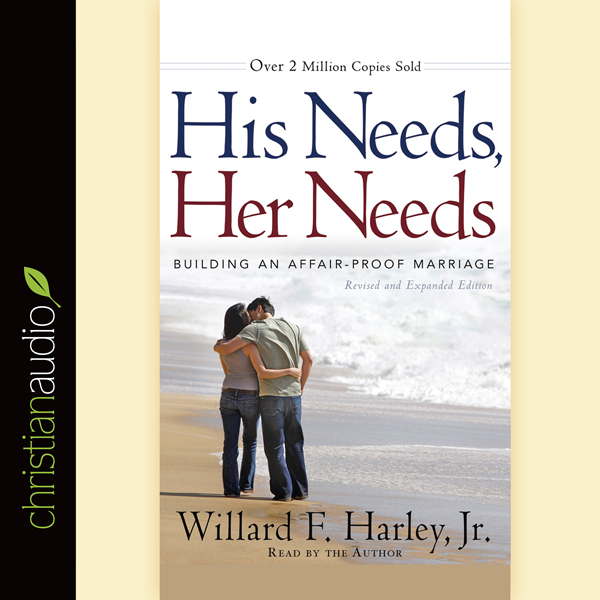 His Needs, Her Needs: Building an Affair-Proof Marriage , Hörbuch, Digital, 1, 445min His Needs, Her Needs: Building an Affair-Proof Marriage , Hörbuch, Digital, 1, 445min