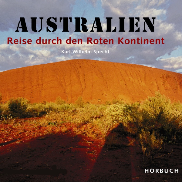 Vorschaubild von Australien: Reise durch den Roten Kontinent, Hörbuch, Digital, 61min Vorschaubild von Australien: Reise durch den Roten Kontinent, Hörbuch, Digital, 61min