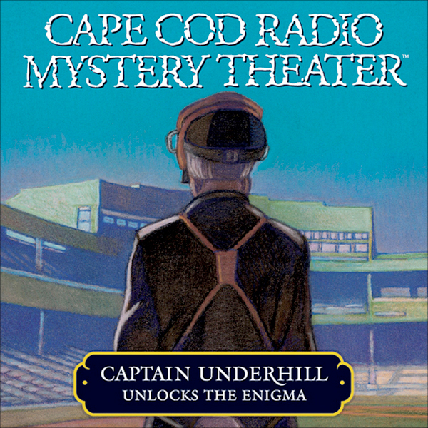 Vorschaubild von Cape Cod Radio Mystery Theater: Captain Underhill Unlocks the Enigma (Dramatized), Hörbuch, Digital, 111min Vorschaubild von Cape Cod Radio Mystery Theater: Captain Underhill Unlocks the Enigma (Dramatized), Hörbuch, Digital, 111min