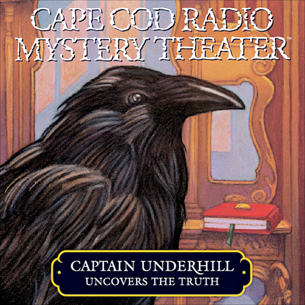 Vorschaubild von Cape Cod Radio Mystery Theater: Captain Underhill Uncovers the Truth (Dramatized), Hörbuch, Digital, 87min Vorschaubild von Cape Cod Radio Mystery Theater: Captain Underhill Uncovers the Truth (Dramatized), Hörbuch, Digital, 87min